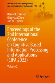 Proceedings of the 2nd International Conference on Cognitive Based Information Processing and Applications (Cipa 2022): Volume 2