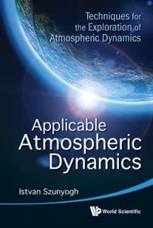 Applicable Atmospheric Dynamics: Techniques for the Exploration of Atmospheric Dynamics