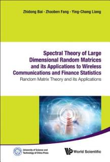 Spectral Theory of Large Dimensional Random Matrices and Its Applications to Wireless Communications and Finance Statistics: Random Matrix Theory and