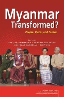Myanmar Transformed?: People, Places and Politics