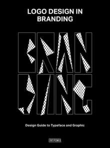 LOGO Design in Branding: Design Guide to Typeface and Graphic