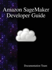 Amazon SageMaker Developer Guide